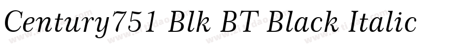 Century751 Blk BT Black Italic字体转换